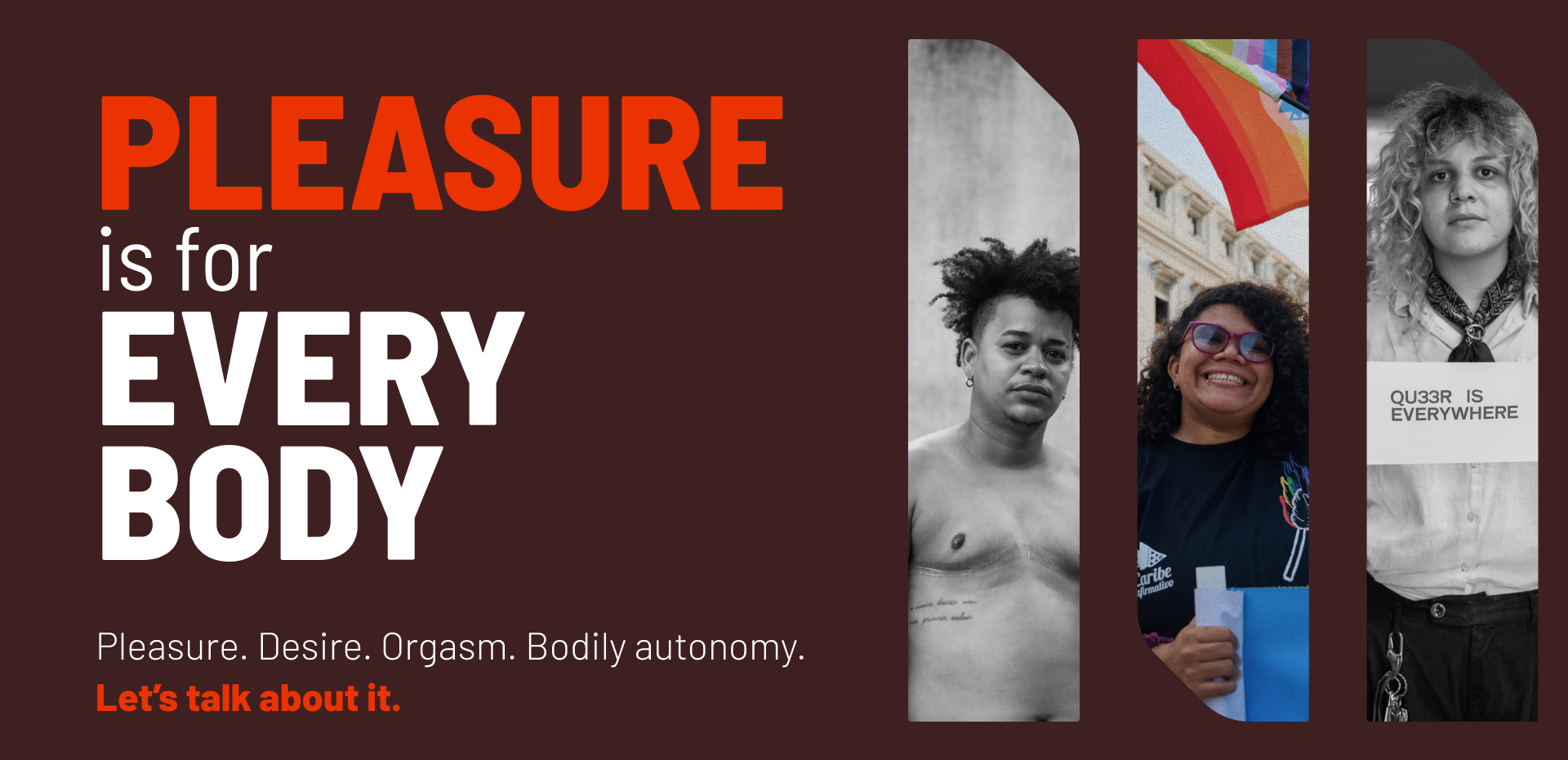 Text reading "Pleasure is for every body. Pleasure. Desire. Orgasm. Bodily Autonomy. Let's talk about it."