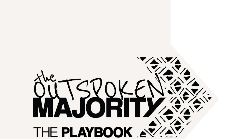 The Outspoken Majority: The Playbook